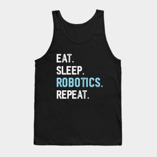 Eat sleep robotics engineer funny robotics coach dad Tank Top